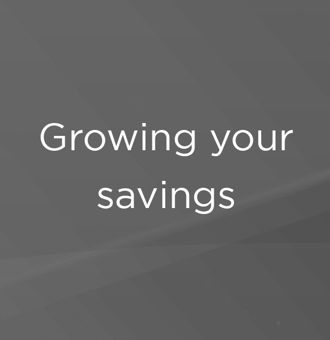 Growing your savings